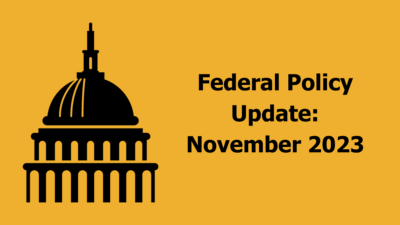 Illustration of the congressional dome. Text reads Federal Policy Update November 2023