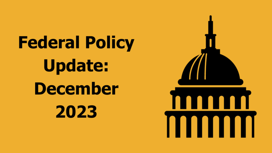 Illustration of the congressional dome. Text reads Federal Policy Update December 2023