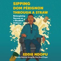 cover for SIPPING DOM PÉRIGNON THROUGH A STRAW with illustration of a black man sitting in a chair with a bottle of champagne popping open in the background