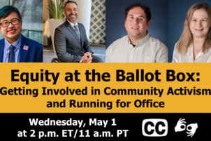 Equity at the Ballot Box: Getting Involved in Community Activism and Running for Office