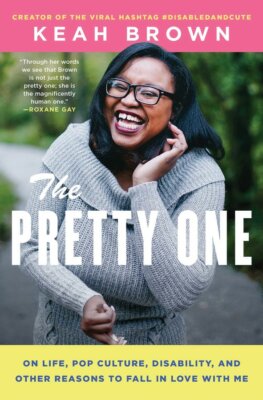 cover of The Pretty One with photo of Keah Brown smiling