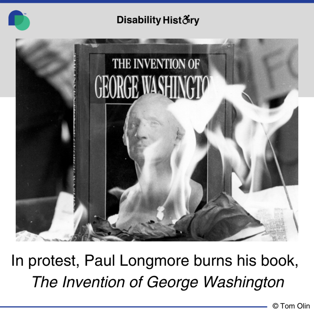Close-up black and white photo of the book, The invention of George Washington, set aflame in a burn bin. Text: Paul Longmore burning his book, The Invention of George Washington, in protest. Source: Tom Olin. 