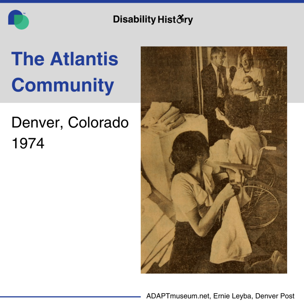 Black and white newspaper clipping photo. Denver Post photos by Ernie Leyba: A slim woman and man in a manual wheelchair are surrounded by laundry they are folding and stacking. They look over their shoulders as the man shakes hands with a man in a dark suit (Governor Lamm) who is talking with another standing man with longish blonde hair (Wade Blank). Caption reads: Gov. Dick Lamm, left, and Director Wade Blank visit laundry. Handicapped "hot line" has been set up in laundry, which is also office. Graphic Text: The Atlantis Community. Denver, Colorado. 1974. Source: ADAPTmuseum.net, Ernie Leyba, Denver Post.