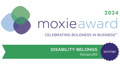 2024 Moxie Award logo. tagline text reads celebrating boldness in business. text reads Disability Belongs nonprofit winner