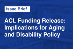 Understanding the Administration for Community Living (ACL) Funding Release: Implications for Aging and Disability Policy