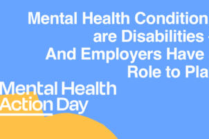 Mental Health Conditions are Disabilities – And Employers Have a Role to Play
