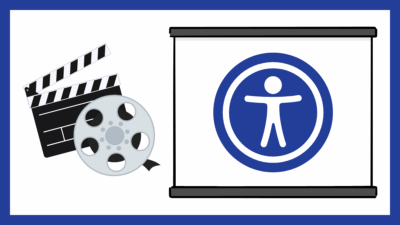 A film reel and clapper next to a screen with the universal access icon on it